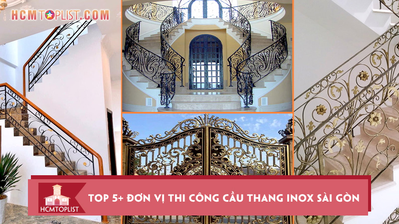top-5-don-vi-thi-cong-cau-thang-inox-sai-gon-chat-luong