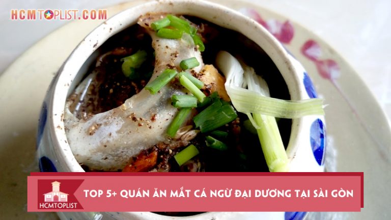 top-5-quan-an-mat-ca-ngu-dai-duong-tai-sai-gon-noi-tieng-nhat