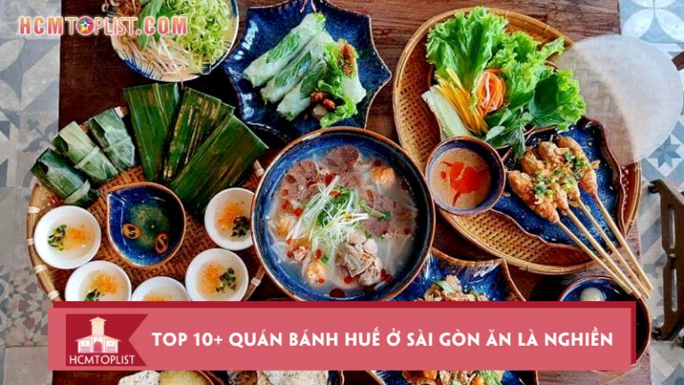 diem-danh-top-10-quan-banh-hue-o-sai-gon-an-la-nghien