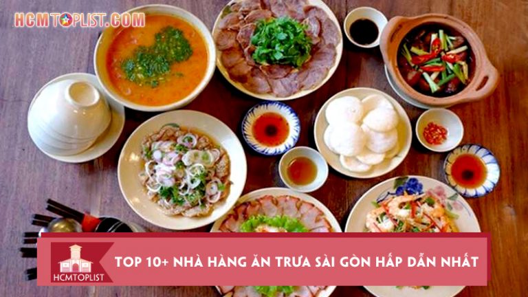 luu-ngay-top-10-nha-hang-an-trua-sai-gon-hap-dan-nhat