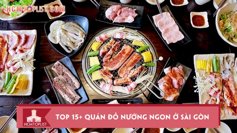 top-15-quan-do-nuong-ngon-o-sai-gon-nhat-dinh-phai-ghe