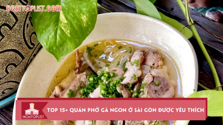 top-15-quan-pho-ga-ngon-o-sai-gon-duoc-yeu-thich-nhat