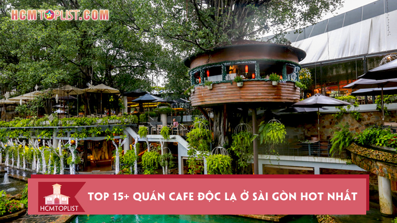 kham-pha-top-15-quan-cafe-doc-la-o-sai-gon-hot-nhat