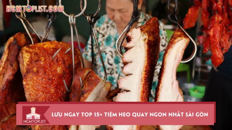 luu-ngay-top-15-tiem-heo-quay-ngon-nhat-sai-gon