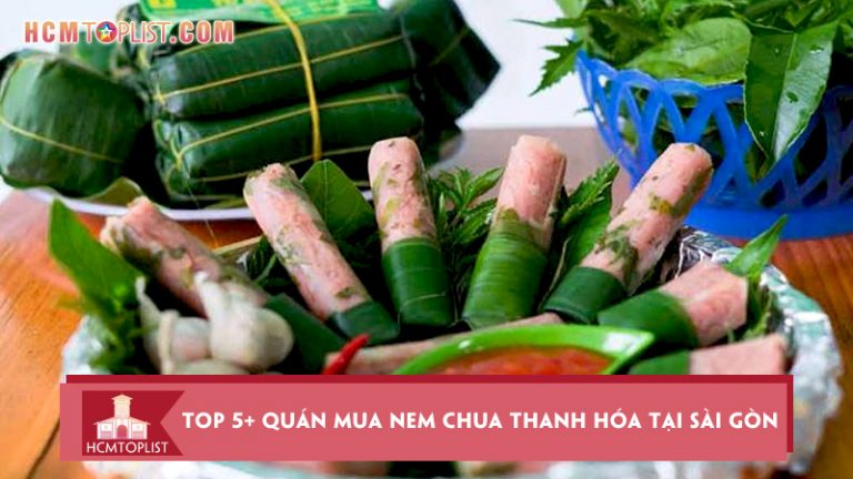 luu-ngay-top-5-quan-mua-nem-chua-thanh-hoa-tai-sai-gon