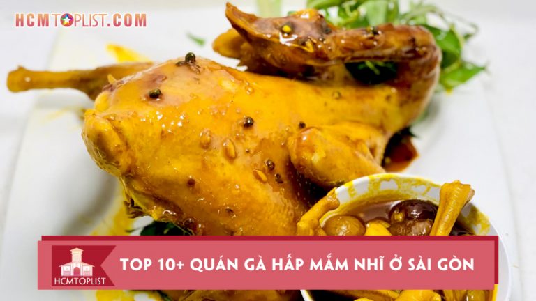 top-10-quan-ga-hap-mam-nhi-o-sai-gon-ngon-het-cho-che