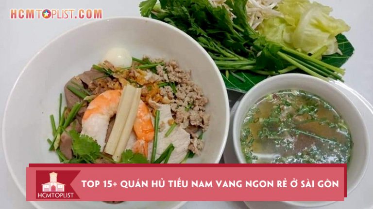 bat-mi-top-15-quan-hu-tieu-nam-vang-ngon-re-o-sai-gon