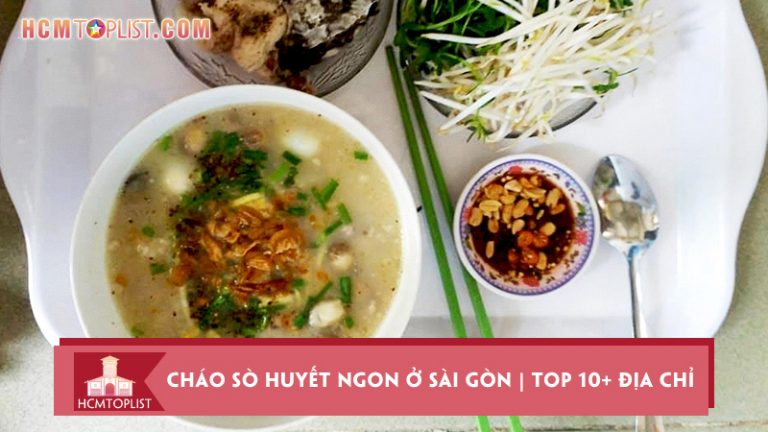 chao-so-huyet-ngon-o-sai-gon-top-10-dia-chi-hut-khach