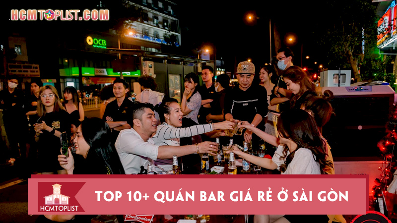 top-10-quan-bar-gia-re-o-sai-gon-khong-the-bo-qua