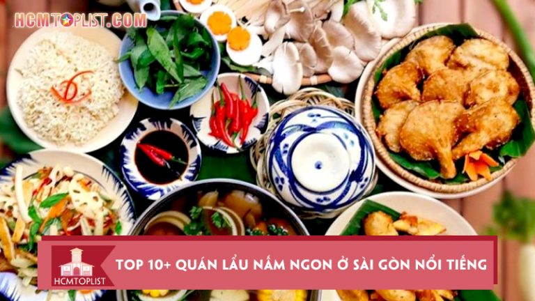 top-10-quan-lau-nam-ngon-o-sai-gon-noi-tieng-nhat