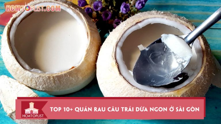 top-10-quan-rau-cau-trai-dua-ngon-o-sai-gon-phai-thu