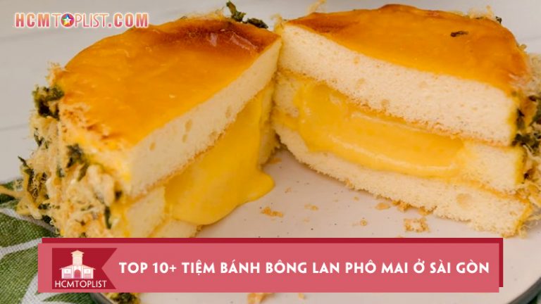 top-10-tiem-banh-bong-lan-pho-mai-o-sai-gon-noi-tieng-nhat