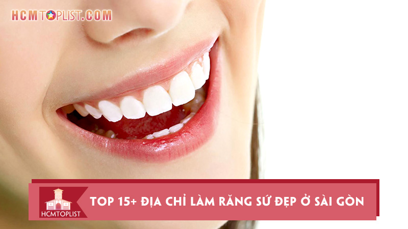 top-15-dia-chi-lam-rang-su-dep-o-sai-gon-chat-luong-nhat