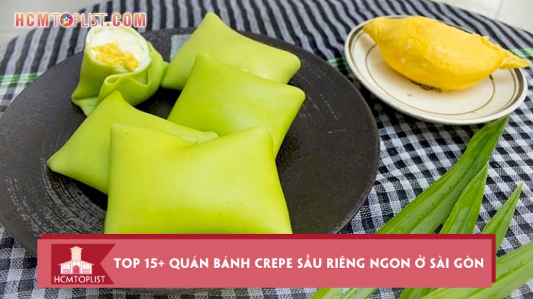 top-15-quan-banh-crepe-sau-rieng-ngon-o-sai-gon