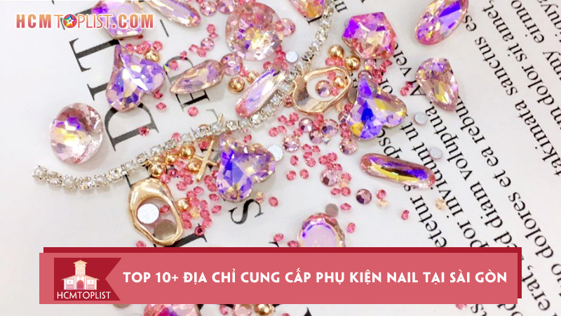 top-10-dia-chi-cung-cap-phu-kien-nail-tai-sai-gon-dep-la