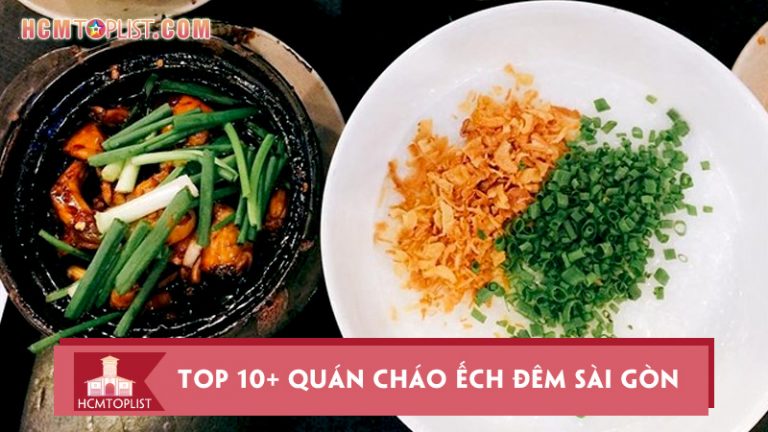 top-10-quan-chao-ech-dem-sai-gon-ngon-nhuc-nhoi