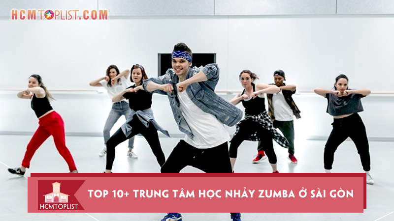 Top 10+ Trung Tâm Học Nhảy Zumba Ở Sài Gòn Tốt Nhất | Hcmtoplist