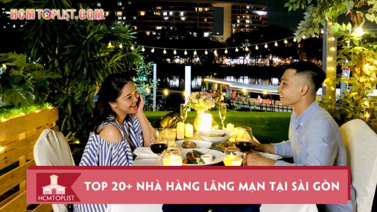 top-20-nha-hang-lang-man-tai-sai-gon-thich-hop-de-hen-ho