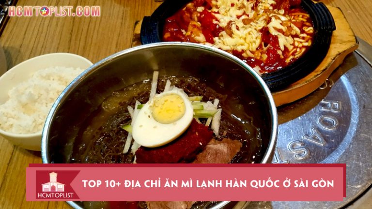 Top 10+ địa chỉ ăn mì lạnh Hàn Quốc ở Sài Gòn