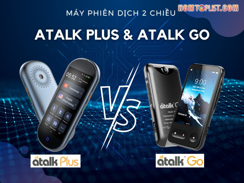 review-may-phien-dich-2-chieu-atalk-plus-va-atalk-go-hcmtoplist