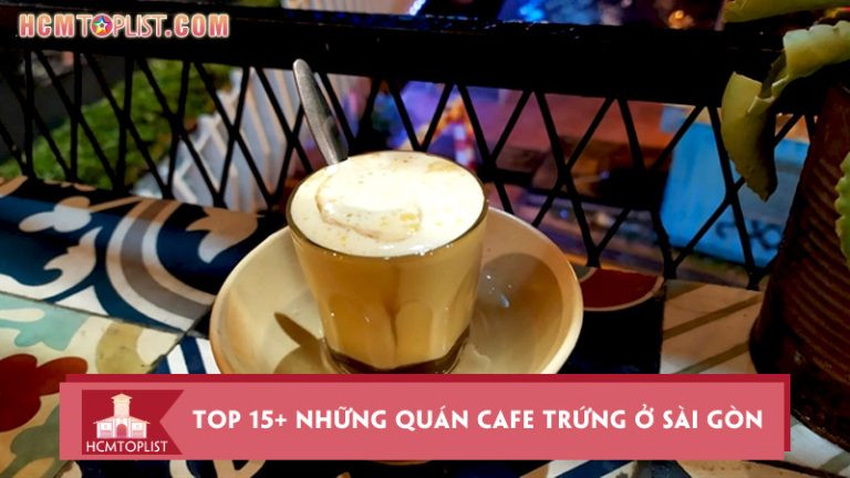 top-15-nhung-quan-cafe-trung-o-sai-gon-noi-tieng-nhat