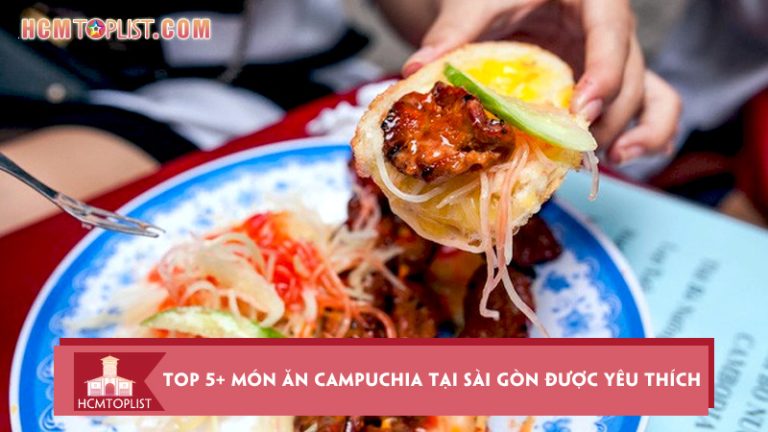 top-5-mon-an-campuchia-tai-sai-gon-duoc-yeu-thich