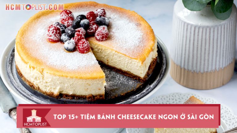 top-15-tiem-banh-cheesecake-ngon-o-sai-gon-ban-nen-biet