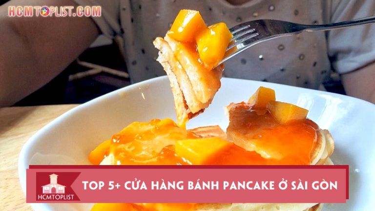 top-5-cua-hang-banh-pancake-o-sai-gon-ngon-dung-dieu