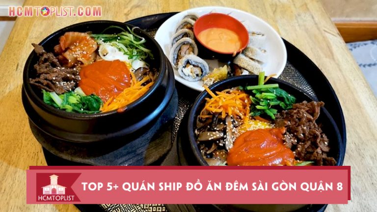 top-5-quan-ship-do-an-dem-sai-gon-quan-8-nhanh-nhat