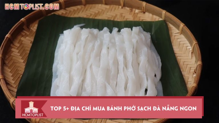 top-5-dia-chi-mua-banh-pho-sach-da-nang-ngon-dat-chuan-hcmtoplist