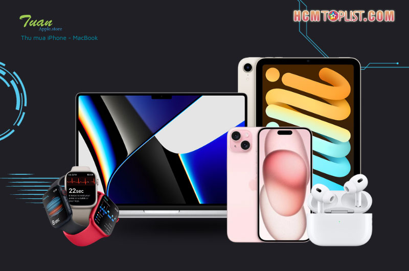 tuan-apple-store-dia-diem-thu-mua-iphone-macbook-cu-uy-tin-khu-vuc-tp-hcm-hcmtoplist